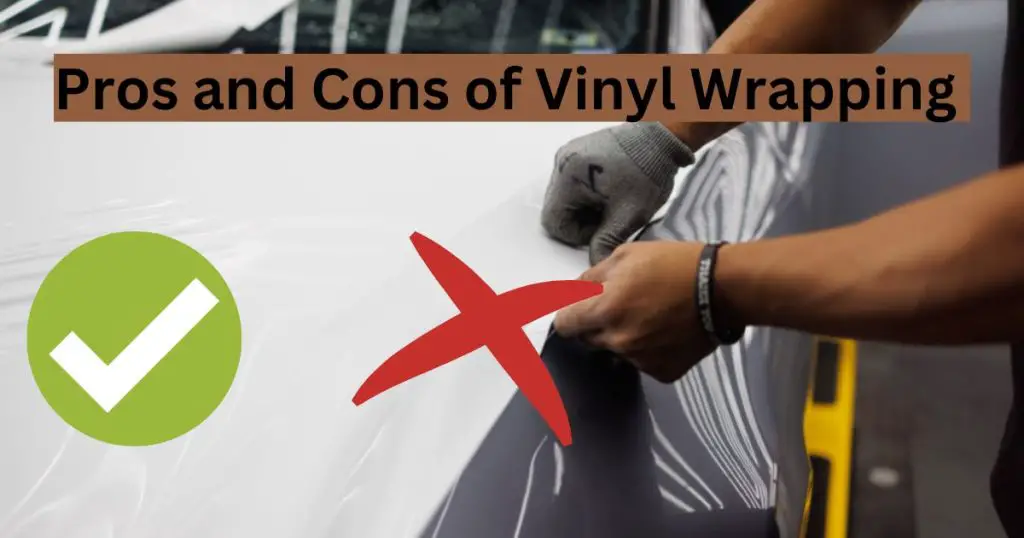 Pros and Cons of Vinyl Wrapping