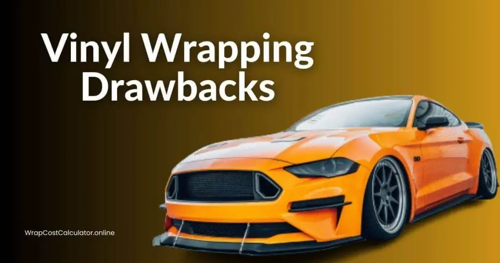 Vinyl Wrapping Drawbacks - you need to know this